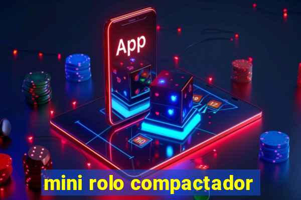 mini rolo compactador