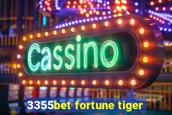 3355bet fortune tiger