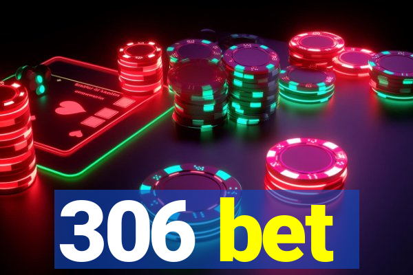 306 bet