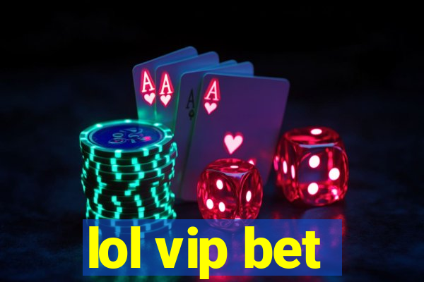 lol vip bet