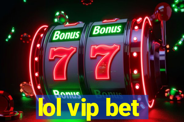 lol vip bet