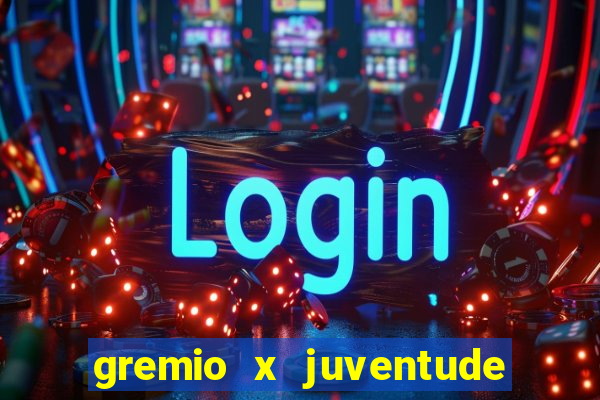 gremio x juventude ao vivo