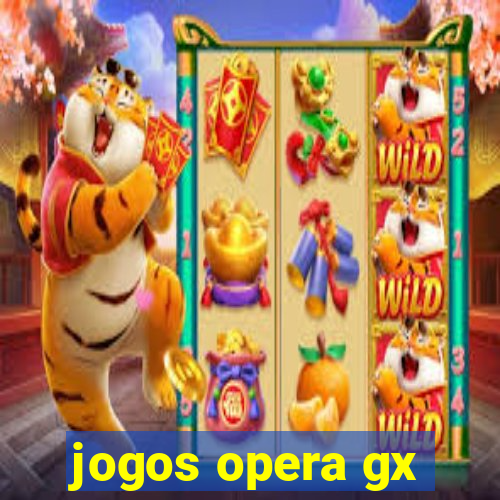 jogos opera gx