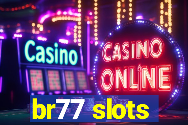 br77 slots