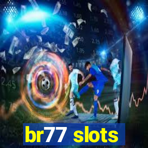 br77 slots