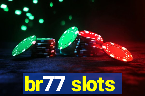 br77 slots