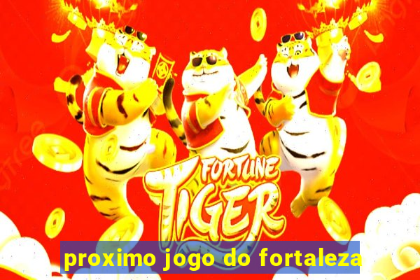 proximo jogo do fortaleza