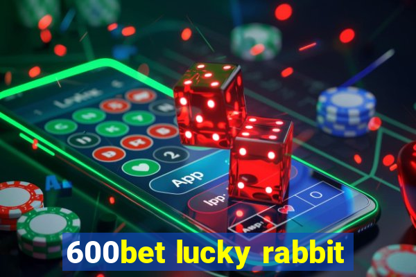 600bet lucky rabbit