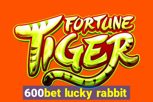 600bet lucky rabbit