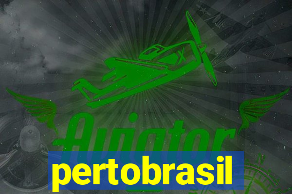 pertobrasil