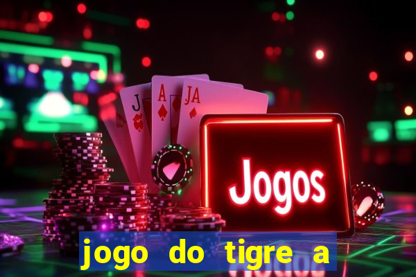 jogo do tigre a partir de 5 reais