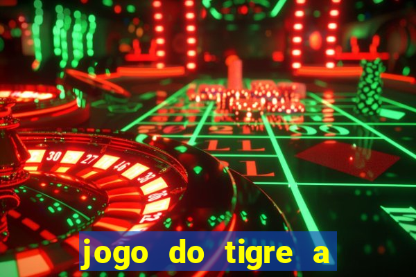 jogo do tigre a partir de 5 reais