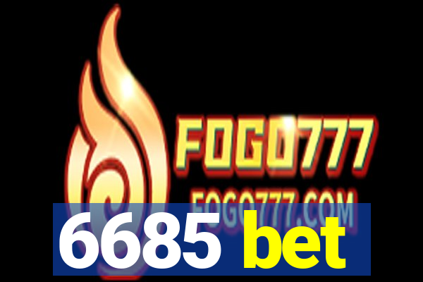 6685 bet