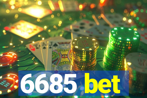 6685 bet