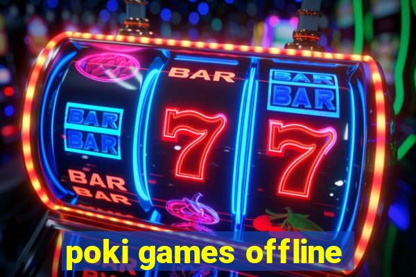 poki games offline