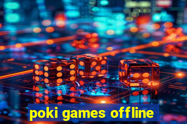 poki games offline