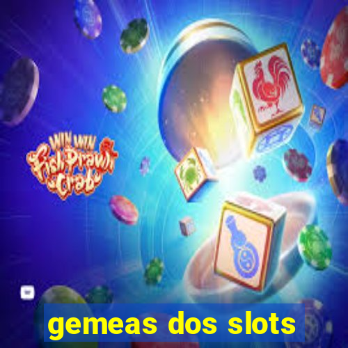 gemeas dos slots