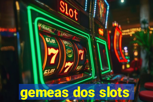 gemeas dos slots