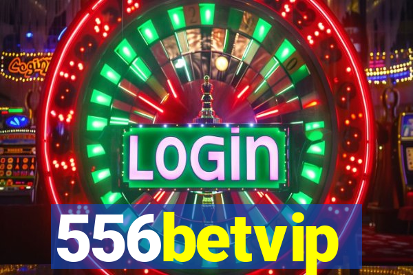 556betvip