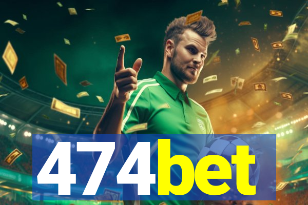 474bet