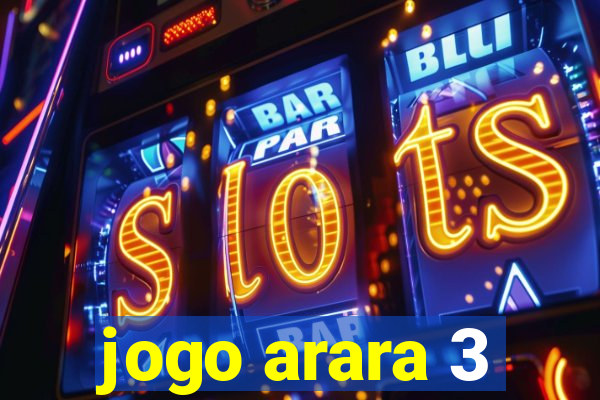 jogo arara 3