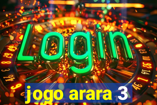 jogo arara 3