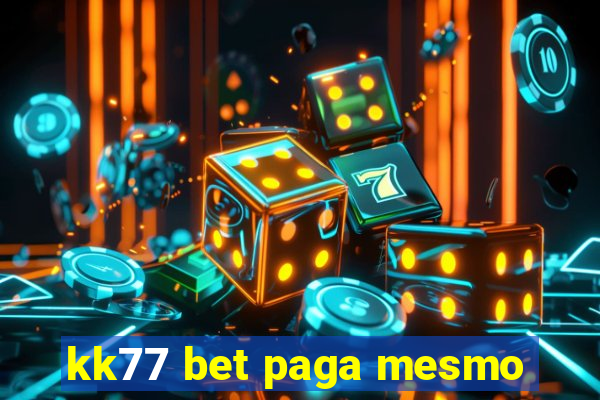 kk77 bet paga mesmo