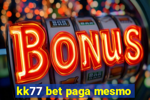 kk77 bet paga mesmo