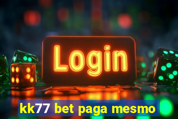 kk77 bet paga mesmo