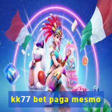 kk77 bet paga mesmo