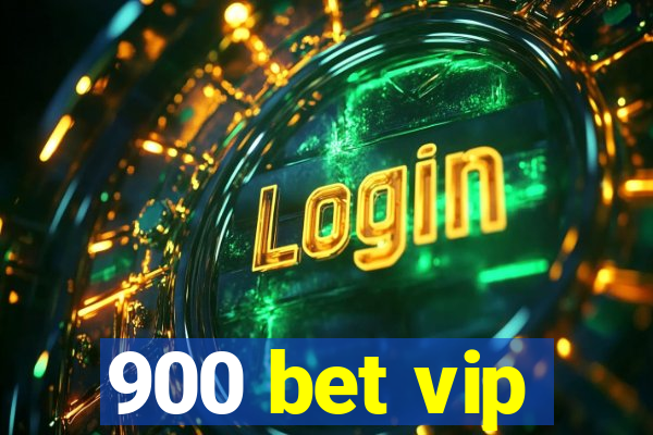 900 bet vip