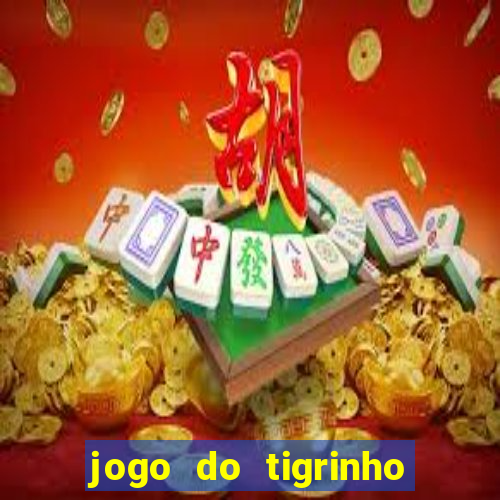 jogo do tigrinho deposito minimo 1 real