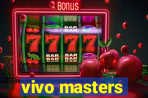 vivo masters