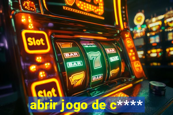 abrir jogo de c****