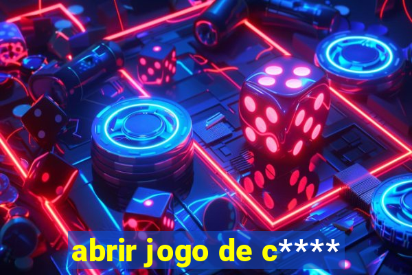 abrir jogo de c****