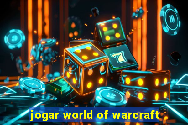 jogar world of warcraft