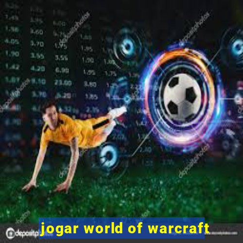 jogar world of warcraft