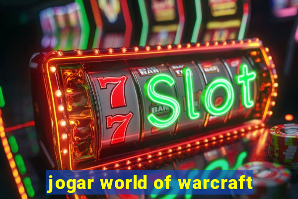 jogar world of warcraft