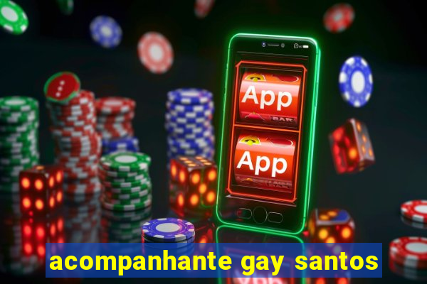 acompanhante gay santos