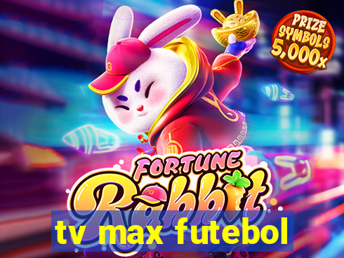 tv max futebol