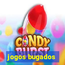 jogos bugados