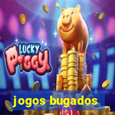 jogos bugados