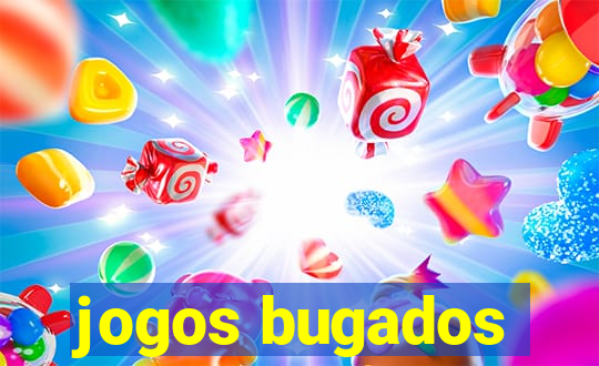 jogos bugados