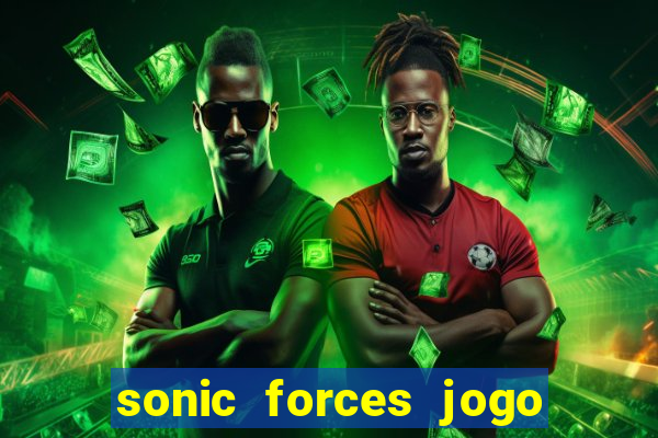 sonic forces jogo de corrida dinheiro infinito