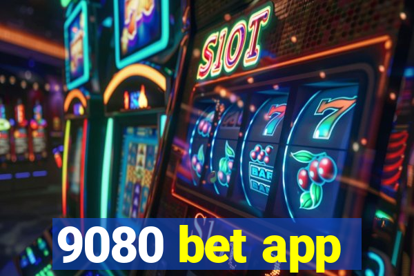 9080 bet app