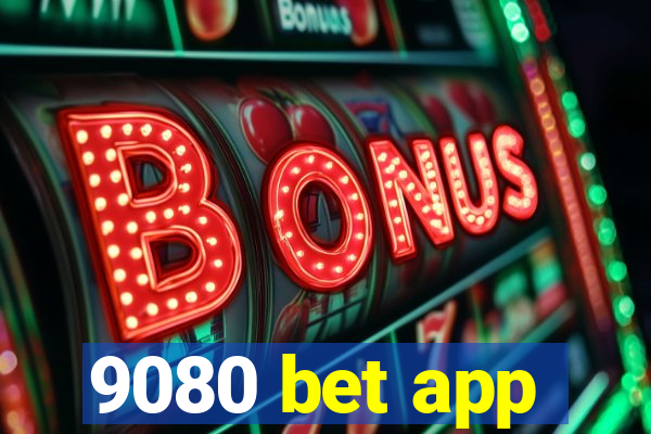 9080 bet app