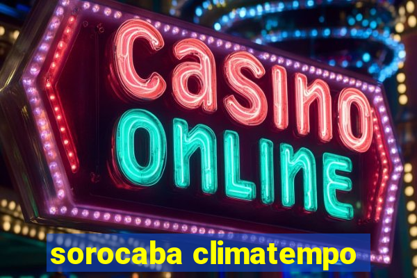 sorocaba climatempo