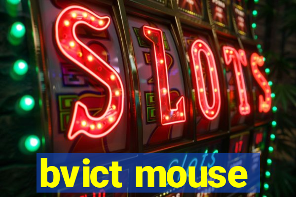 bvict mouse