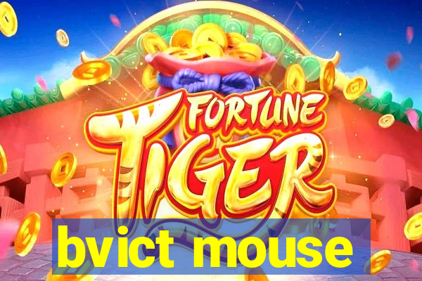 bvict mouse