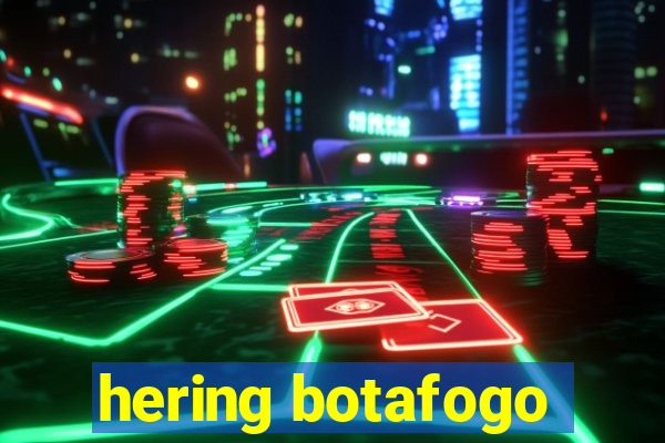 hering botafogo